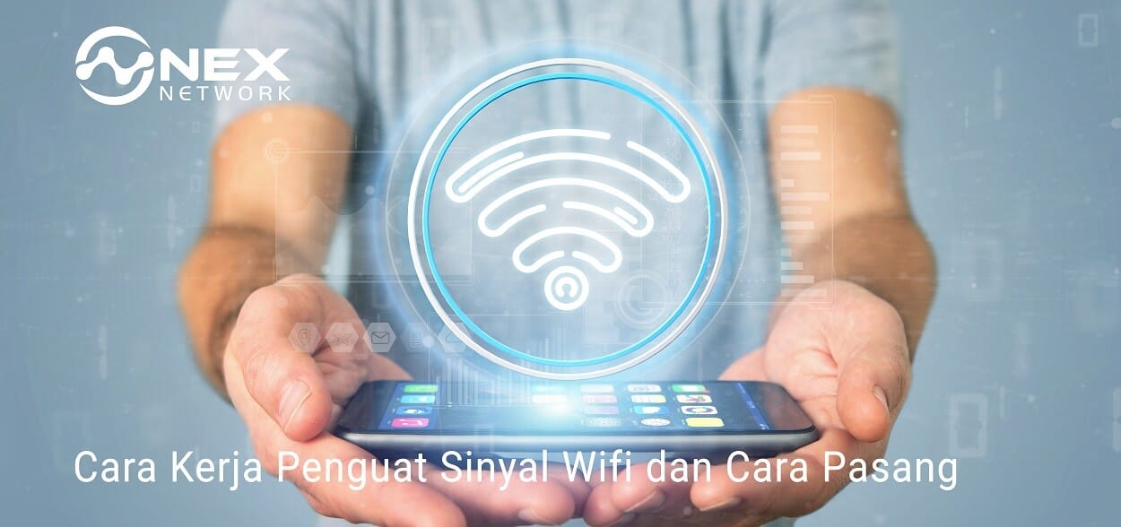 Cara Kerja Penguat Sinyal Wifi dan Cara Pasang