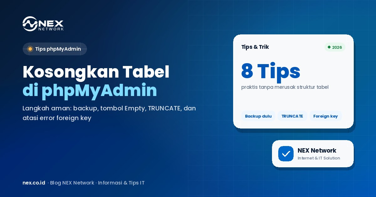 Cara Mengosongkan Tabel di phpMyAdmin dengan Aman: 8 Tips Praktis - NEX Network