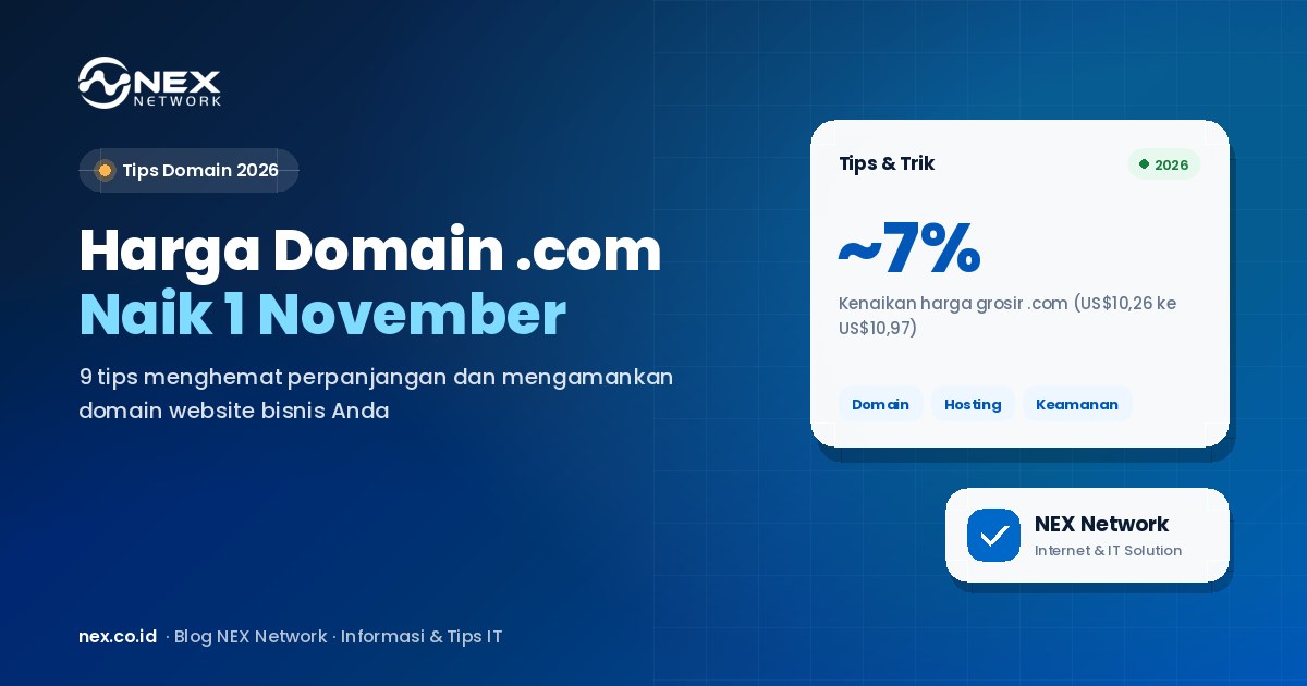 Harga Domain .com Naik 1 November 2026: 9 Tips untuk Bisnis Anda - NEX Network